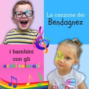 Una realizzazione grafica dedicata a “La canzone dei Bendagnez” è illustrata con le foto di un bambino ed una bambina con una bendina colorata sull’occhio.