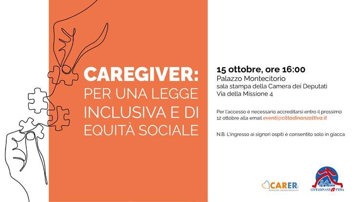 Il banner predisposto per la conferenza stampa “Caregiver: per una legge inclusiva e di equità sociale”, nel corso della quale verrà presentato il Manifesto-Appello elaborato da Cittadinanzattiva e dall’Associazione CARER.