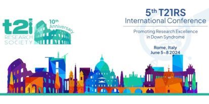 Il banner quinta Conferenza Internazionale della “T21 Research Society”, la prima organizzazione scientifica internazionale non profit di ricercatori che studiano la sindrome di Down, che si terrà a Roma dal 5 all’8 giugno 2024.
