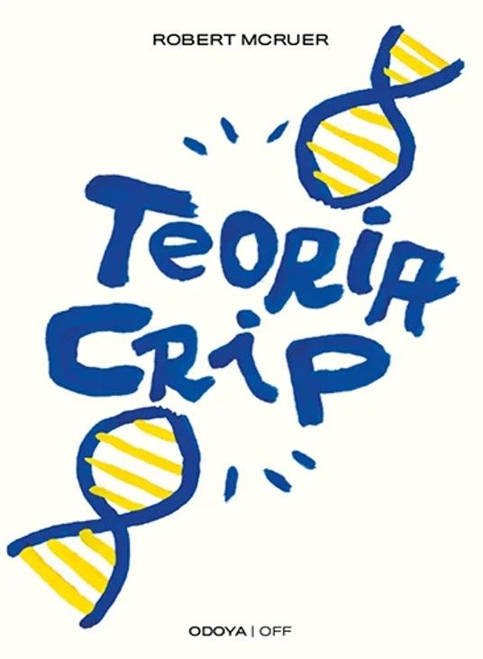La copertina di “Teoria Crip”, il testo di Robert McRuer, è illustrata col nome dell’opera scritto a mano, e posto ad interrompere la continuità del disegno di un segmento che richiama la struttura elicoidale del DNA.